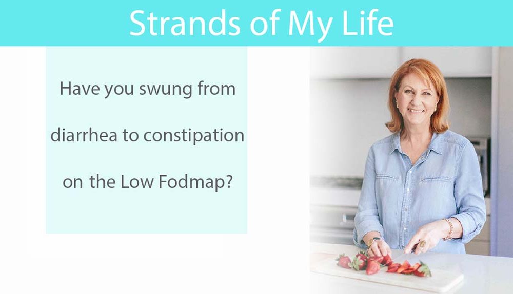 Have you swung from diarrhea to constipation on the Low Fodmap Diet?