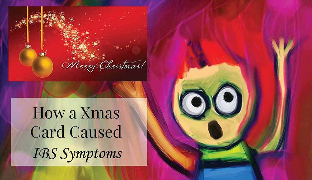 How a Xmas Card Caused IBS Symptoms